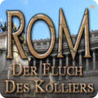 Rom: Der Fluch des Kolliers Spiel