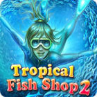 Tropical Fish Shop 2 Spiel