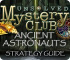 Unsolved Mystery Club: Ancient Astronauts Strategy Guide Spiel