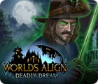 Worlds Align: Deadly Dream Spiel