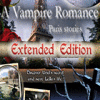A Vampire Romance: Paris Stories Extended Edition Spiel