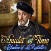 Amulet of Time: Shadow of la Rochelle Spiel