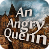 An Angry Queen Spiel