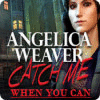 Angelica Weaver: Catch Me When You Can Spiel