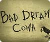 Bad Dream: Coma Spiel
