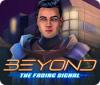 Beyond: The Fading Signal Spiel