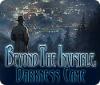 Beyond the Invisible: Darkness Came Spiel