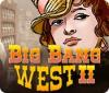 Big Bang West 2 Spiel