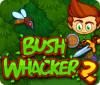 Bush Whacker 2 Spiel