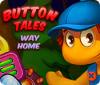 Button Tales: Way Home Spiel