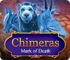 Chimeras: Dem Tod geweiht Spiel