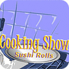 Cooking Show — Sushi Rolls Spiel