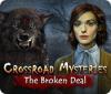 Crossroad Mysteries: The Broken Deal Spiel