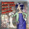 Dangerous High School Girls in Trouble! Spiel