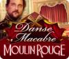 Danse Macabre: Moulin Rouge Spiel