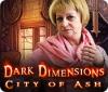 Dark Dimensions: Stadt unter Asche Spiel
