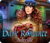 Dark Romance: Ashville Spiel