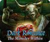 Dark Romance: Menagerie der Monster Spiel