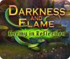 Darkness and Flame: Enemy in Reflection Spiel