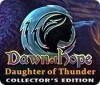 Dawn of Hope: Tochter des Donners Sammleredition Spiel
