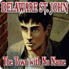 Delaware St. John: The Town with No Name Spiel