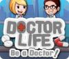 Doctor Life: Be a Doctor! Spiel