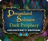 Dreamland Solitaire: Dunkle Prophezeiung Sammleredition game
