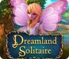 Dreamland Solitaire Spiel