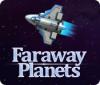 Faraway Planets Spiel