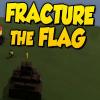 Fracture The Flag Spiel