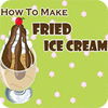 How to Make Fried Ice Cream Spiel