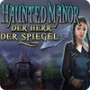 Haunted Manor: Der Herr der Spiegel Spiel