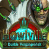 Howlville: Dunkle Vergangenheit Spiel