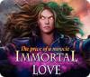 Immortal Love: Wunder haben einen Preis Spiel