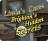 Linda's Cases: Brighton's Hidden Secrets Spiel