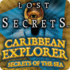 Lost Secrets: Caribbean Explorer Secrets of the Sea Spiel
