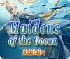 Maidens of the Ocean Solitaire Spiel
