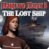 Margrave Manor 2 : The lost Ship Spiel