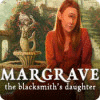 Margrave: Die Tochter des Schmieds Spiel