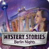 Mystery Stories: Berlin Nights Spiel