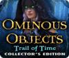 Ominous Objects: Der Lauf der Zeit Sammleredition Spiel