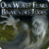 Our Worst Fears: Blumen des Todes Spiel