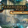 Paranormal Files - Parallel World Spiel