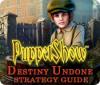 PuppetShow: Destiny Undone Strategy Guide Spiel