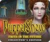 PuppetShow: Faith in the Future Collector's Edition Spiel