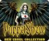 PuppetShow: Her Cruel Collection Spiel