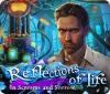 Reflections of Life: Schmerz und Schreie Spiel