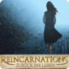 Reincarnations: Zurück ins Leben Spiel