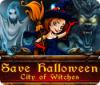Save Halloween: Die Stadt der Hexen Spiel
