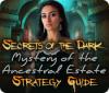 Secrets of the Dark: Mystery of the Ancestral Estate Strategy Guide Spiel